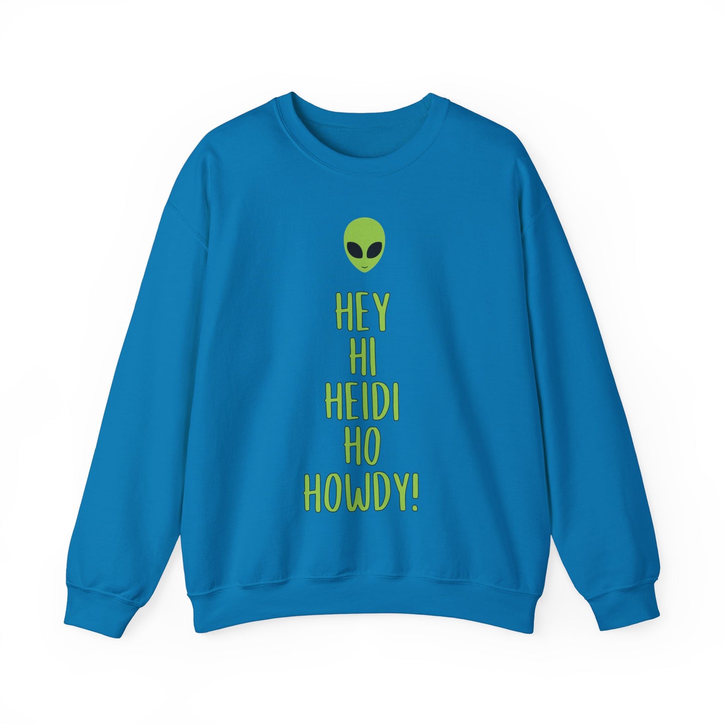 Luna Hale Hey Hi Heidi Ho Howdy Crewneck Sweatshirt