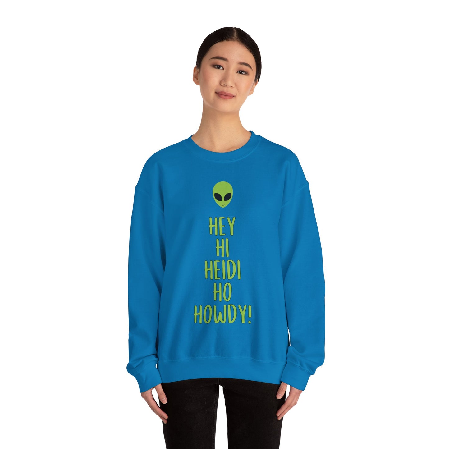 Luna Hale Hey Hi Heidi Ho Howdy Crewneck Sweatshirt